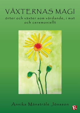 Växternas magi : örter och växter som vårdande,