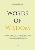 Words of Wisdom: Inspirational Quotes from Wise People for Personal Growth - And Their Interpretations