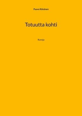 Totuutta kohti: Runoja (e-bok) av Paavo Räisäne