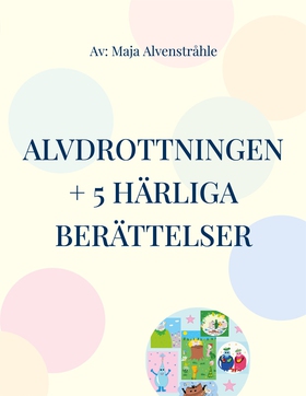 Alvdrottningen + 5 härliga berättelser (e-bok)