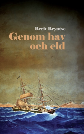 Genom hav och eld (e-bok) av Berit Bryntse