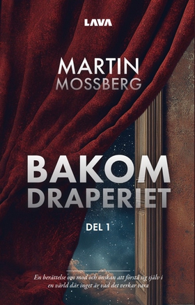 Bakom Draperiet. Del 1 (e-bok) av Martin Mossbe
