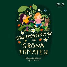 Smultronstövlar och gröna tomater (ljudbok) av