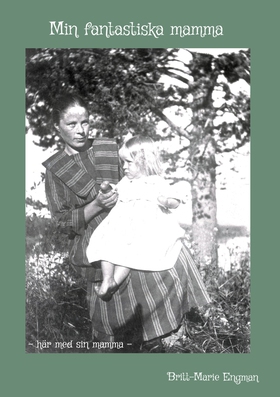Min fantastiska mamma (e-bok) av Britt-Marie En