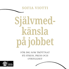 Självmedkänsla på jobbet : för dig som tröttnat