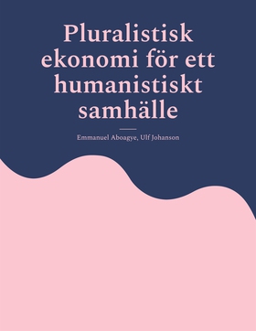 Pluralistisk ekonomi för ett humanistiskt samhä