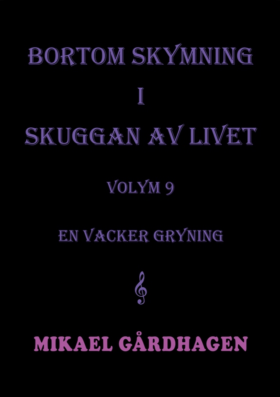 Bortom skymning i skuggan av livet: volym 9  en vacker gryning