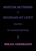 Bortom skymning i skuggan av livet: volym 9  en vacker gryning