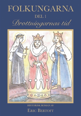 Folkungarna Del 1: Drottningarnas tid (e-bok) a