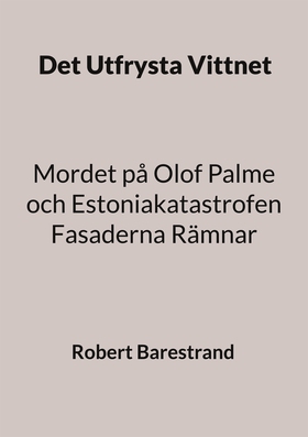 Det Utfrysta Vittnet: Mordet på Olof Palme och 