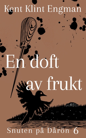 En doft av frukt: Snuten på Dårön 6 (e-bok) av