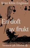 En doft av frukt: Snuten på Dårön 6
