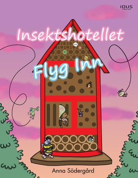 Insektshotellet Flyg Inn (e-bok) av Anna Söderg