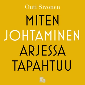 Miten johtaminen arjessa tapahtuu (ljudbok) av 