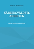 kärleksvåldets ansikten: mellan dröm och verklighet