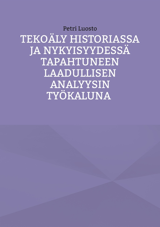 Tekoäly historiassa ja nykyisyydessä tapahtuneen laadullisen analyysin työkaluna