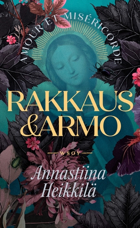 Rakkaus ja armo (e-bok) av Annastiina Heikkilä