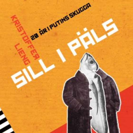 Sill i päls - 20 år i Putins skugga