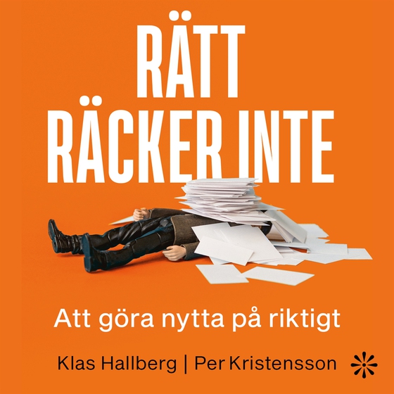 Rätt räcker inte : Att göra nytta på riktigt