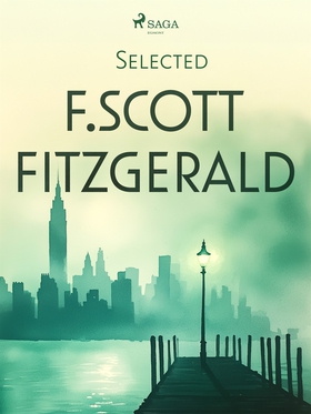 Selected F. Scott Fitzgerald (e-bok) av F. Scot