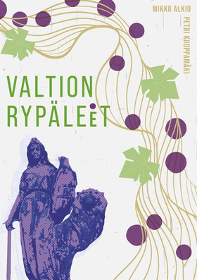 Valtion rypäleet (e-bok) av Mikko Alkio, Petri
