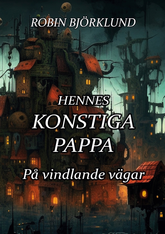 Hennes konstiga pappa: På vindlande vägar
