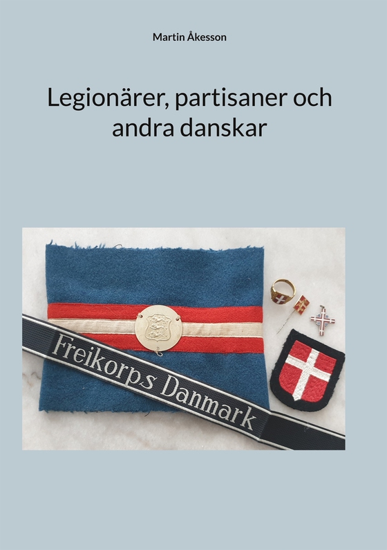 Legionärer, partisaner och andra danskar