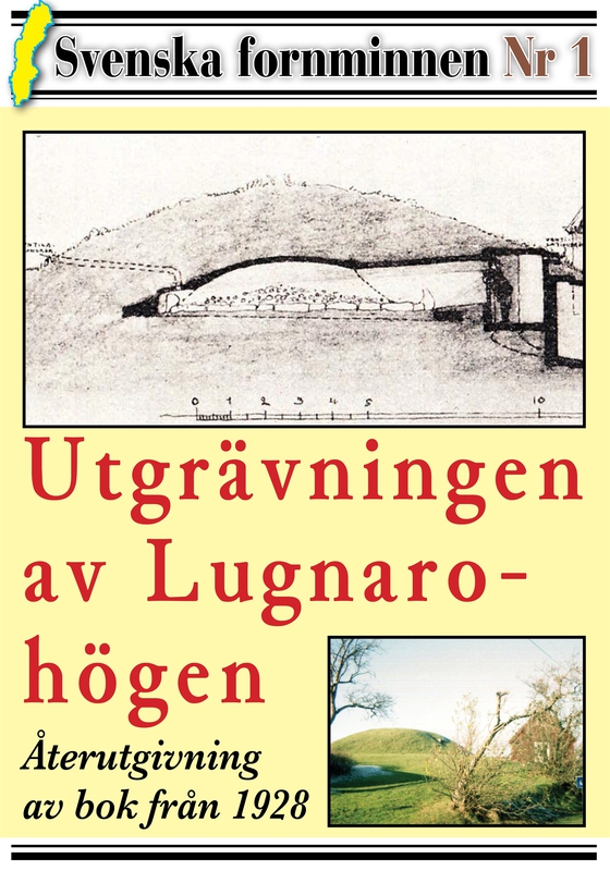 Utgrävningen av bronsåldersgraven vid Lugnaro. Återutgivning av bok från 1928. Svenska fornminnen nr 1