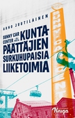 Sunny Car Center ja muita kuntapäättäjien surkuhupaisia liiketoimia