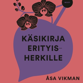 Käsikirja erityisherkille (ljudbok) av Åsa Vikm