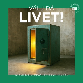 Välj då livet! Min resa från trauma till återhä