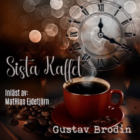 Sista kaffet (ljudbok) av Gustav Brodin
