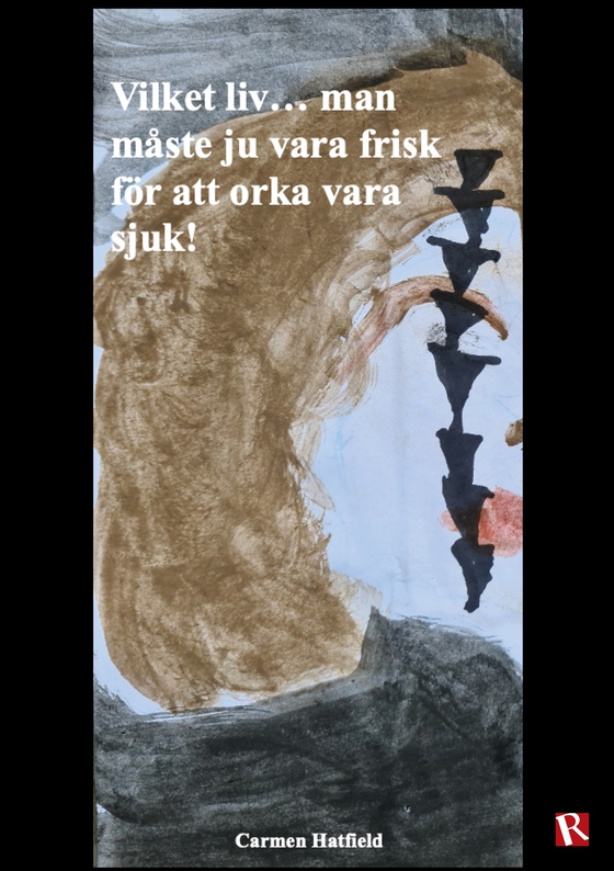Vilket liv... man måste ju vara frisk för att orka vara sjuk!