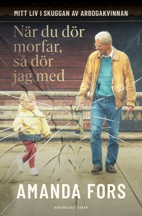 När du dör morfar, så dör jag med : Mitt liv i 
