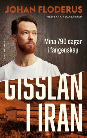 Gisslan i Iran : Mina 790 dagar i fångenskap (e