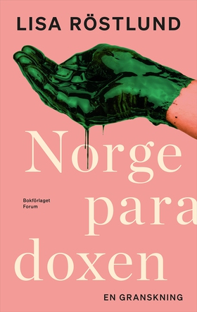 Norgeparadoxen : En granskning av det goda land