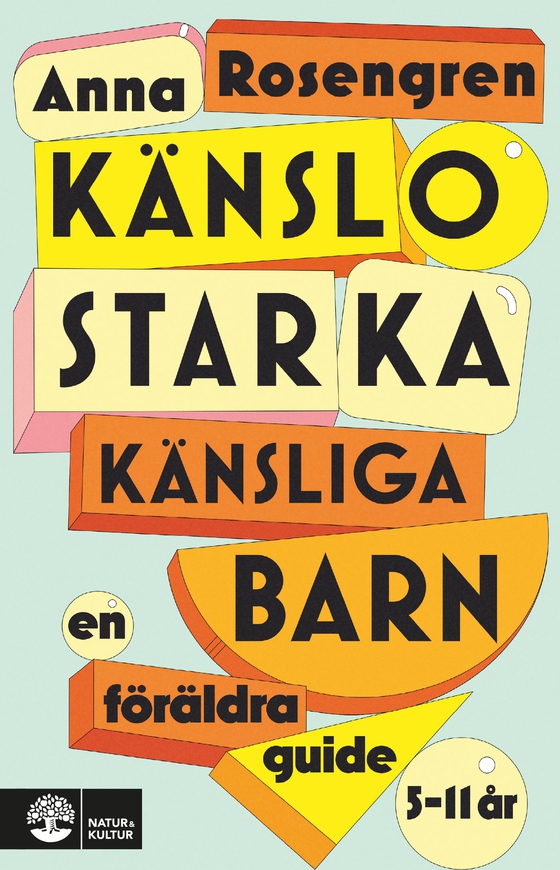 Känslostarka känsliga barn : En föräldraguide
