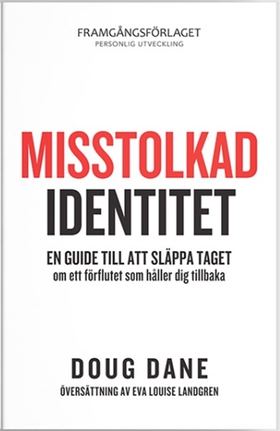 Misstolkad identitet : En guide till att släppa