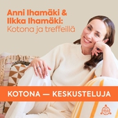 Kotona – Keskusteluja. Kotona ja treffeillä
