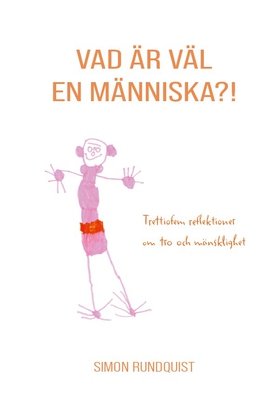 Vad är väl en människa?! (e-bok) av Simon Rundq