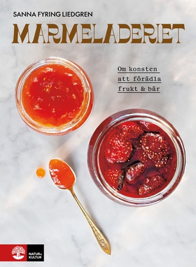 Marmeladeriet : Om konsten att förädla frukt &