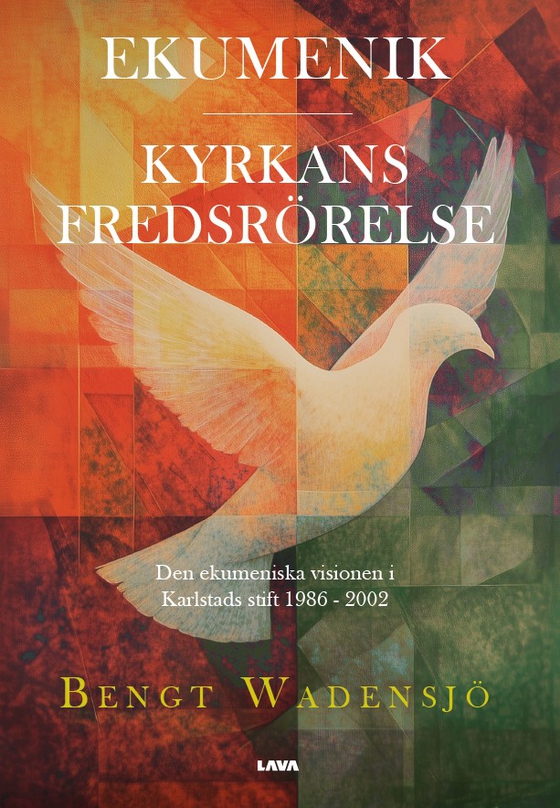 EKUMENIK - KYRKANS FREDSRÖRELSE Den ekumeniska visionen i Karlstads stift 1986 - 2002