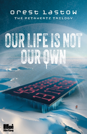 Our life is not our own (e-bok) av Orest Lastow