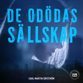 De odödas sällskap (ljudbok) av Carl Martin Säf