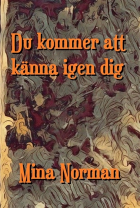 Du kommer att känna igen dig (e-bok) av Mina No