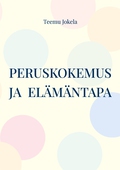 Peruskokemus ja  elämäntapa: Jälkipsykologisen ihmiskuvan peruskäsitteitä