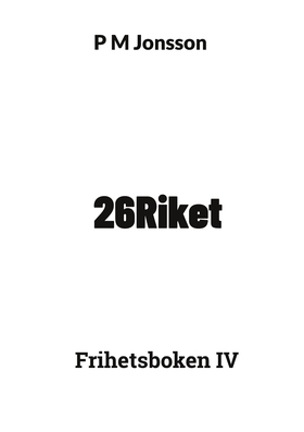 26Riket: Frihetsboken IV (e-bok) av P M Jonsson