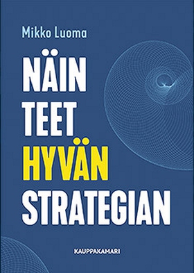 Näin teet hyvän strategian (e-bok) av Mikko Luo