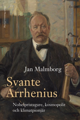 Svante Arrhenius : nobelpristagare, kosmopolit