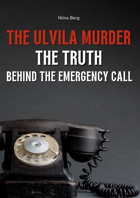 The Ulvila Murder: The Truth Behind the Emergen